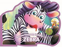 Zebra - Benim Hayvan Dostlarım (Ciltli)