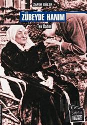 Zübeyde Hanım Tek Kadın Tek Kadın