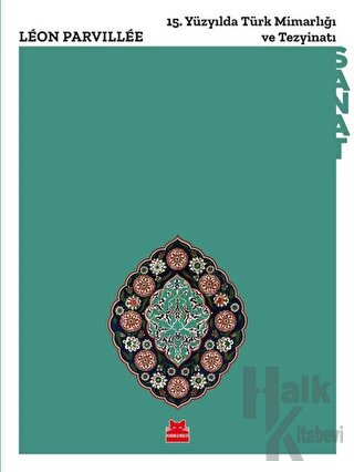 15. Yüzyılda Türk Mimarlığı ve Tezyinatı