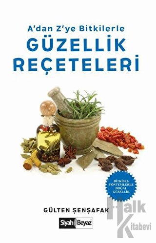 A’dan Z’ye Bitkilerle Güzellik Reçeteleri