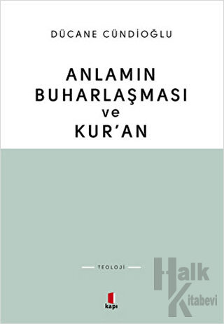 Anlamın Buharlaşması ve Kur’an