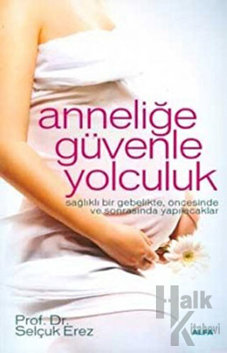 Anneliğe Güvenle Yolculuk - Halkkitabevi