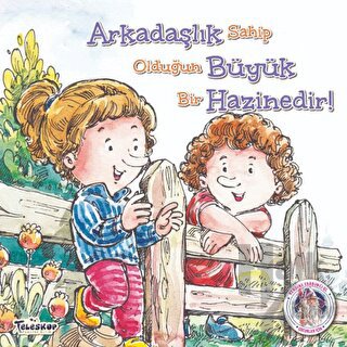 Arkadaşlık Büyük Hazinedir - Kendine Yardımcı Ol