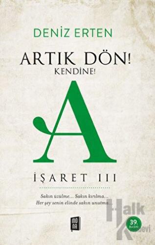Artık Dön! Kendine! A - İşaret 3