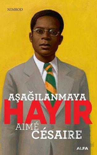 Aşağılanmaya Hayır - Aime Cesaire - Halkkitabevi