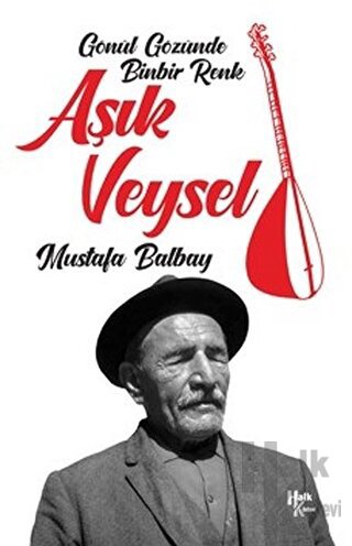 Aşık Veysel - Gönül Gözünde Binbir Renk - Halkkitabevi