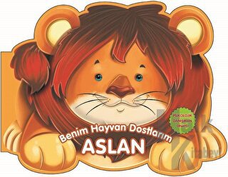 Aslan - Benim Hayvan Dostlarım (Ciltli) - Halkkitabevi