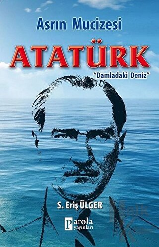 Asrın Mucizesi Atatürk