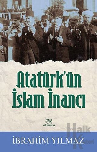 Atatürk’ün İslam İnancı
