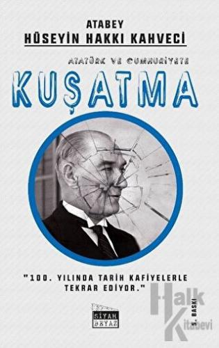 Atatürk ve Cumhuriyete Kuşatma - Halkkitabevi