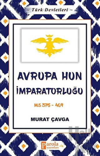 Avrupa Hun İmparatorluğu - Türk Devletleri 3