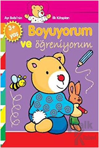 Ayı Bobinin İlk Kitapları - Boyuyorum ve Öğreniyorum - Halkkitabevi