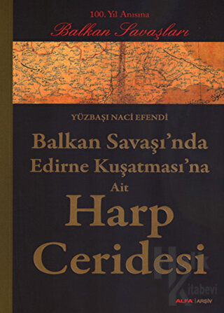 Balkan Savaşı’nda Edirne Kuşatması’na Ait Harp Ceridesi