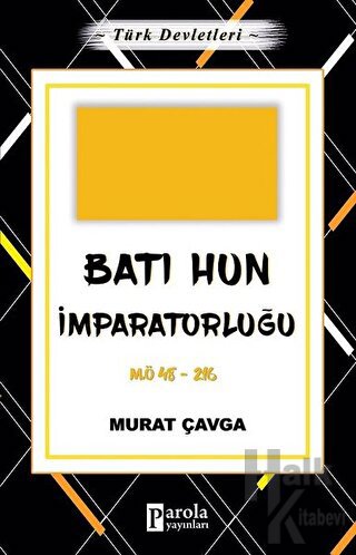 Batı Hun İmparatorluğu - Türk Devletleri 2