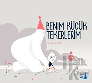 Benim Küçük Tekerlerim (Ciltli)