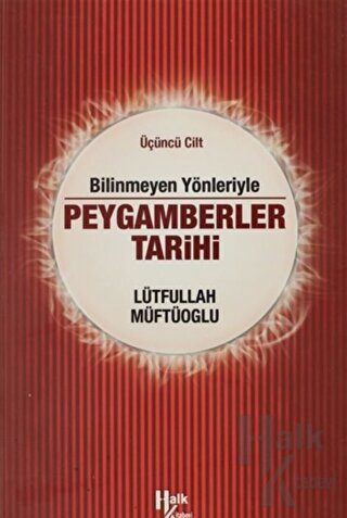 Bilinmeyen Yönleriyle Peygamberler Tarihi 3.Cilt