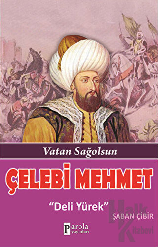 Çelebi Mehmet: Deli Yürek - Halkkitabevi