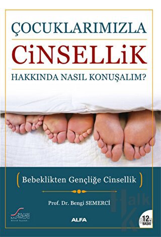 Çocuklarımızla Cinsellik Hakkında Nasıl Konuşmalı?