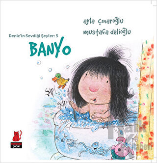 Deniz’in Sevdiği Şeyler: 5 - Banyo