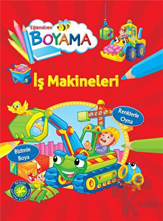 Eğlendiren Boyama - İş Makineleri - Halkkitabevi