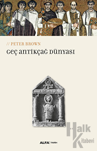 Geç Antikçağ Dünyası - Halkkitabevi