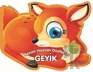Geyik - Benim Hayvan Dostlarım (Ciltli) - Halkkitabevi
