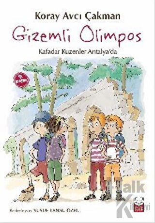 Gizemli Olimpos - Kafadar Kuzenler Antalya'da - Halkkitabevi