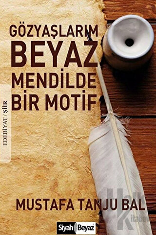 Gözyaşlarım Beyaz Mendilde Bir Motif - Halkkitabevi