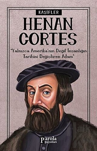 Hernan Cortes - Kaşifler - Halkkitabevi