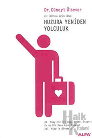 Huzura Yeniden Yolculuk 21. Yüzyılda Bütün İnsan