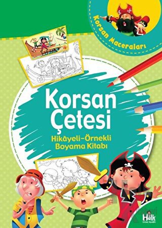 Korsan Çetesi - Hikayeli Örnekli Boyama Kitabı - Halkkitabevi