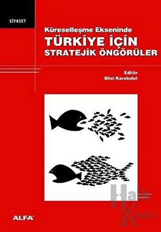 Küreselleşme Ekseninde Türkiye İçin Stratejik Öngörüler