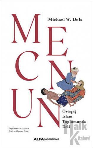 Mecnun - Ortaçağ İslam Toplumunda Deli