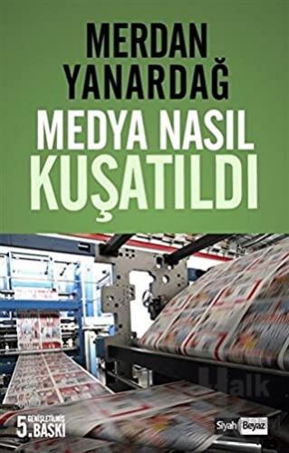 Medya Nasıl Kuşatıldı