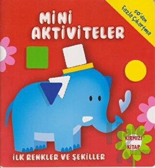 Mini Aktiviteler - İlk Renkler ve Şekiller (Kırmızı Kitap) - Halkkitab