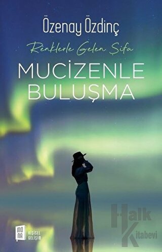 Mucizenle Buluşma - Renklerle Gelen Şifa - Halkkitabevi
