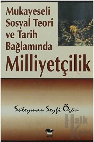 Mukayeseli Sosyal Teori ve Tarih Bağlamında Milliyetçilik