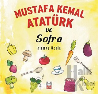 Mustafa Kemal Atatürk ve Sofra