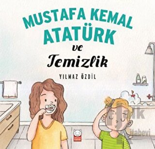 Mustafa Kemal Atatürk ve Temizlik