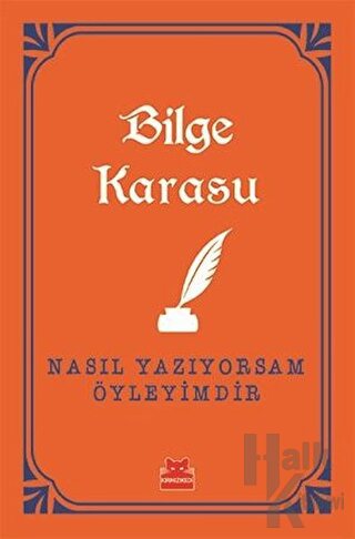 Nasıl Yazıyorsam Öyleyimdir