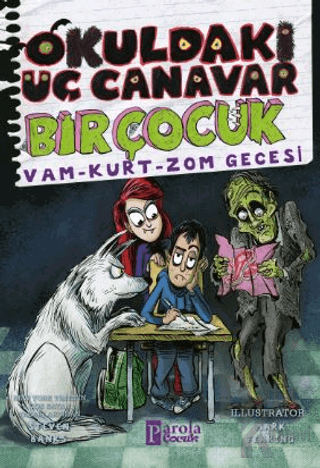 Okuldaki Üç Canavar Bir Çocuk: Vam - Kurt - Zom Gecesi