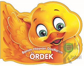 Ördek - Benim Hayvan Dostlarım (Ciltli) - Halkkitabevi