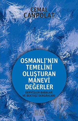 Osmanlı'nın Gerçek Manevi Temeli - Halkkitabevi