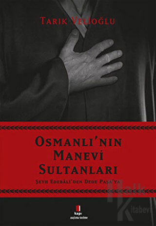 Osmanlı'nın Manevi Sultanları