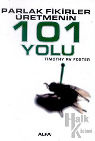 Parlak Fikirler Üretmenin 101 Yolu - Halkkitabevi