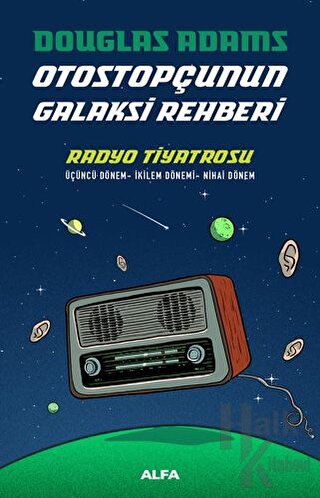 Radyo Tiyatrosu - Otostopçunun Galaksi Rehberi (Ciltli)