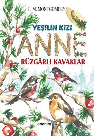 Rüzgarlı Kavaklar - Yeşilin Kızı Anne