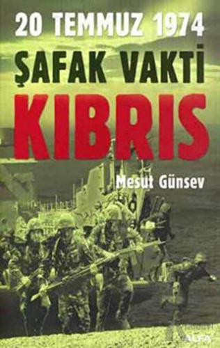 Şafak Vakti Kıbrıs 20 Temmuz 1974
