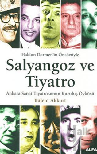 Salyangoz ve Tiyatro Ankara Sanat Tiyatrosunun Kuruluş Öyküsü