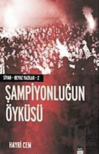 Şampiyonluğun Öyküsü (Ciltli)